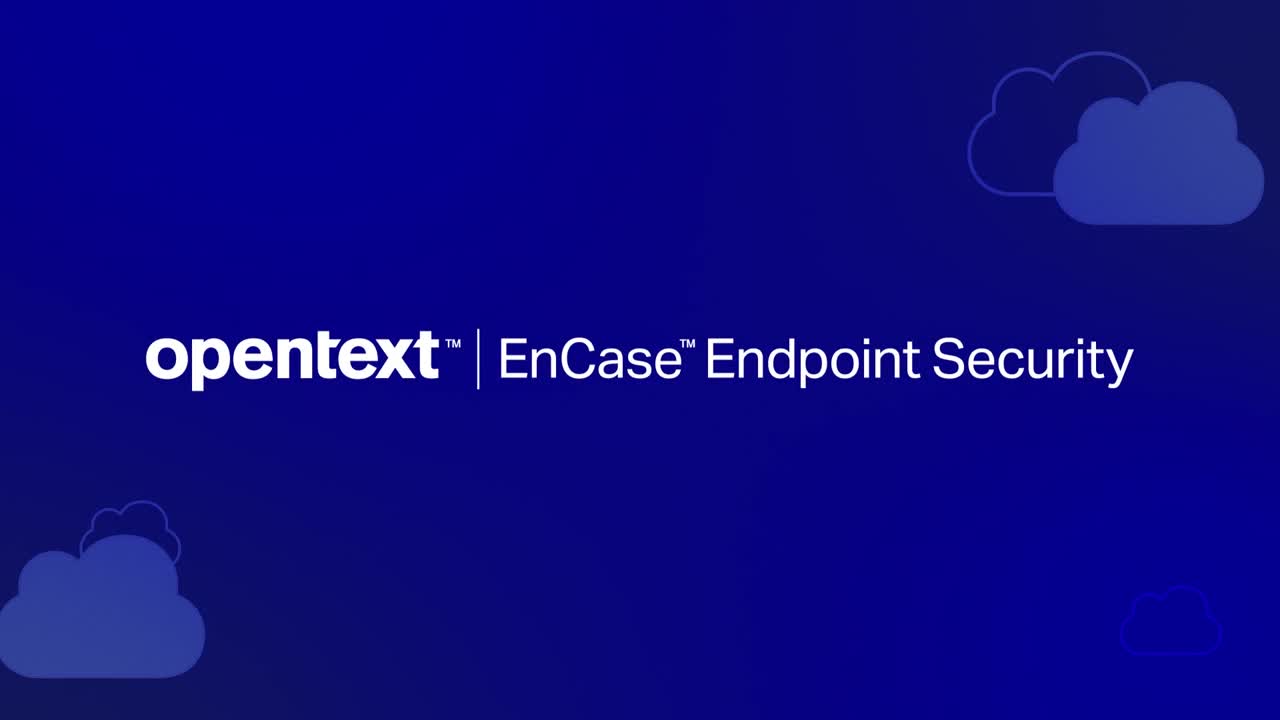 OpenText™ EnCase Endpoint Security